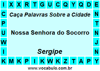 Caça Palavras Sobre a Cidade Sergipana Nossa Senhora do Socorro