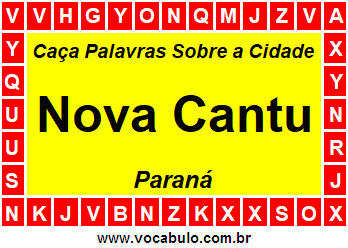 Caça Palavras Sobre a Cidade Paranaense Nova Cantu