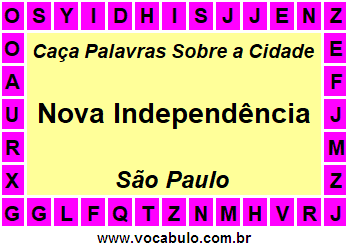 Caça Palavras Sobre a Cidade Nova Independência do Estado São Paulo
