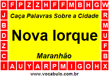 Caça Palavras Sobre a Cidade Nova Iorque do Estado Maranhão