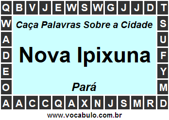 Caça Palavras Sobre a Cidade Paraense Nova Ipixuna