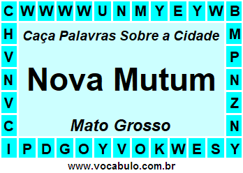 Caça Palavras Sobre a Cidade Nova Mutum do Estado Mato Grosso