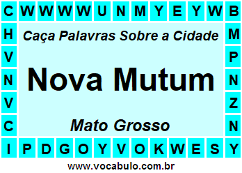 Caça Palavras Sobre a Cidade Mato-Grossense Nova Mutum
