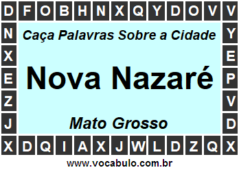Caça Palavras Sobre a Cidade Nova Nazaré do Estado Mato Grosso