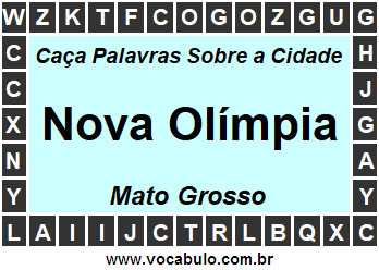 Caça Palavras Sobre a Cidade Nova Olímpia do Estado Mato Grosso