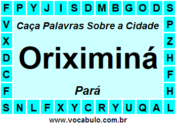 Caça Palavras Sobre a Cidade Paraense Oriximiná