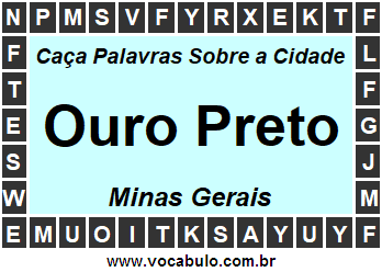 Caça Palavras Sobre a Cidade Ouro Preto do Estado Minas Gerais