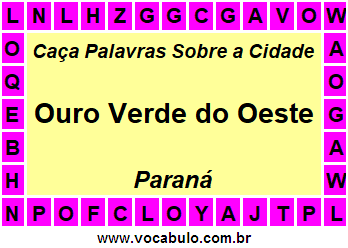 Caça Palavras Sobre a Cidade Ouro Verde do Oeste do Estado Paraná