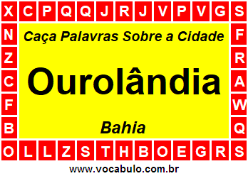 Caça Palavras Sobre a Cidade Baiana Ourolândia