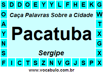 Caça Palavras Sobre a Cidade Pacatuba do Estado Sergipe