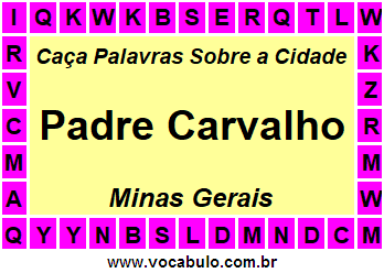 Caça Palavras Sobre a Cidade Padre Carvalho do Estado Minas Gerais