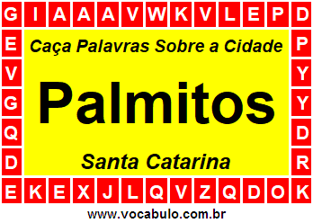 Caça Palavras Sobre a Cidade Catarinense Palmitos