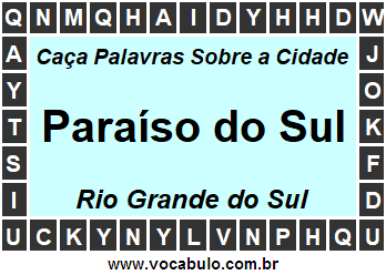 Caça Palavras Sobre a Cidade Paraíso do Sul do Estado Rio Grande do Sul