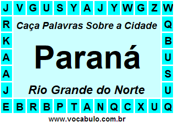 Caça Palavras Sobre a Cidade Paraná do Estado Rio Grande do Norte