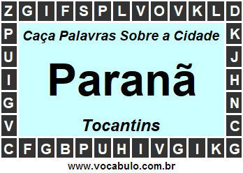 Caça Palavras Sobre a Cidade Paranã do Estado Tocantins