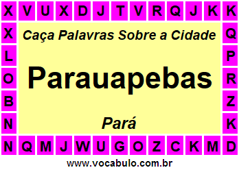 Caça Palavras Sobre a Cidade Parauapebas do Estado Pará
