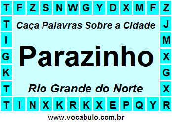 Caça Palavras Sobre a Cidade Parazinho do Estado Rio Grande do Norte