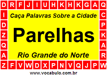 Caça Palavras Sobre a Cidade Parelhas do Estado Rio Grande do Norte