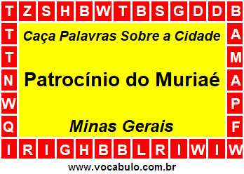 Caça Palavras Sobre a Cidade Patrocínio do Muriaé do Estado Minas Gerais