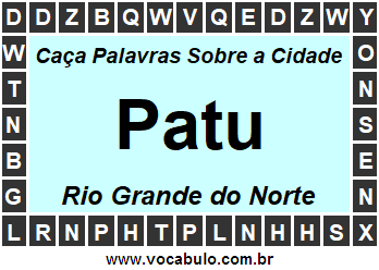 Caça Palavras Sobre a Cidade Norte Rio Grandense Patu