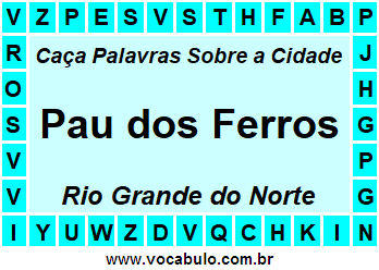Caça Palavras Sobre a Cidade Pau dos Ferros do Estado Rio Grande do Norte