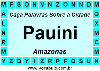 Caça Palavras Sobre a Cidade Amazonense Pauini