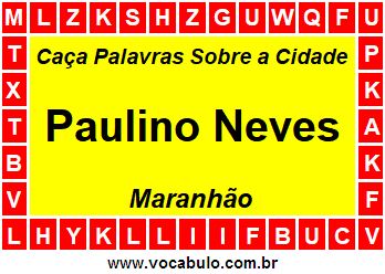 Caça Palavras Sobre a Cidade Paulino Neves do Estado Maranhão