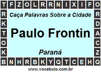 Caça Palavras Sobre a Cidade Paulo Frontin do Estado Paraná