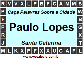Caça Palavras Sobre a Cidade Catarinense Paulo Lopes