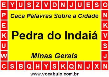 Caça Palavras Sobre a Cidade Mineira Pedra do Indaiá