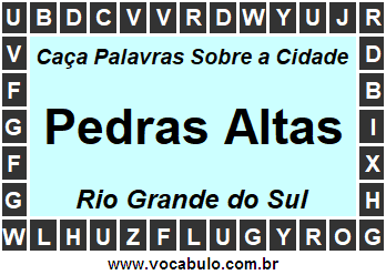 Caça Palavras Sobre a Cidade Gaúcha Pedras Altas