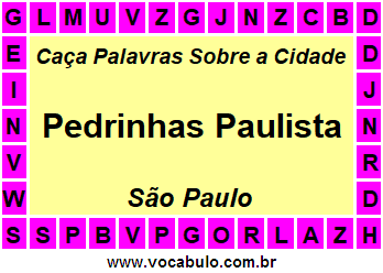 Caça Palavras Sobre a Cidade Paulista Pedrinhas Paulista