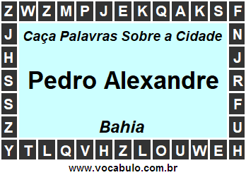 Caça Palavras Sobre a Cidade Baiana Pedro Alexandre