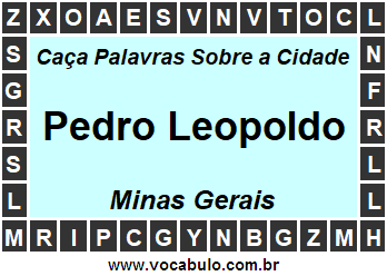 Caça Palavras Sobre a Cidade Pedro Leopoldo do Estado Minas Gerais