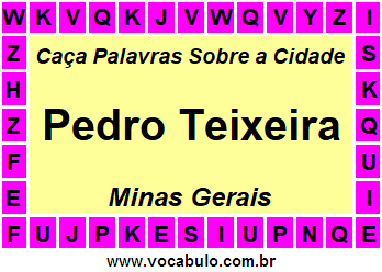 Caça Palavras Sobre a Cidade Pedro Teixeira do Estado Minas Gerais