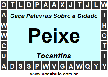 Caça Palavras Sobre a Cidade Peixe do Estado Tocantins