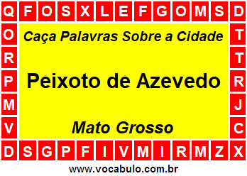 Caça Palavras Sobre a Cidade Mato-Grossense Peixoto de Azevedo