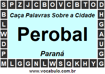Caça Palavras Sobre a Cidade Paranaense Perobal