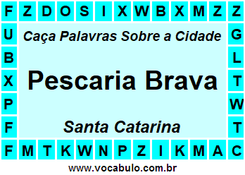 Caça Palavras Sobre a Cidade Pescaria Brava do Estado Santa Catarina