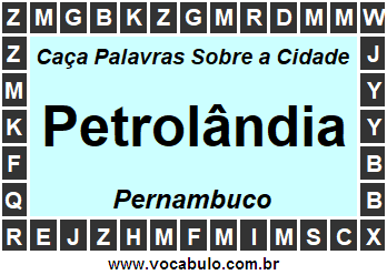 Caça Palavras Sobre a Cidade Petrolândia do Estado Pernambuco