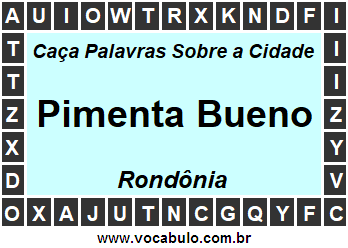 Caça Palavras Sobre a Cidade Pimenta Bueno do Estado Rondônia