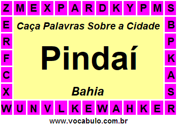 Caça Palavras Sobre a Cidade Baiana Pindaí