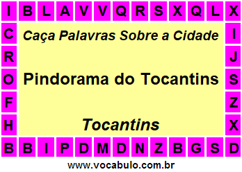 Caça Palavras Sobre a Cidade Pindorama do Tocantins do Estado Tocantins