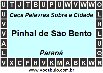 Caça Palavras Sobre a Cidade Pinhal de São Bento do Estado Paraná