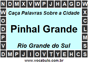 Caça Palavras Sobre a Cidade Pinhal Grande do Estado Rio Grande do Sul
