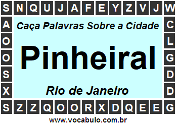 Caça Palavras Sobre a Cidade Pinheiral do Estado Rio de Janeiro