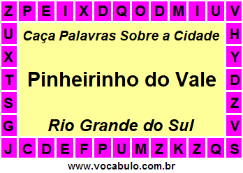 Caça Palavras Sobre a Cidade Pinheirinho do Vale do Estado Rio Grande do Sul