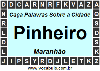 Caça Palavras Sobre a Cidade Pinheiro do Estado Maranhão