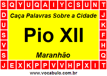 Caça Palavras Sobre a Cidade Maranhense Pio XII
