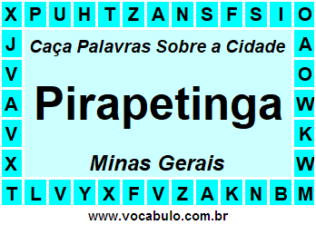 Caça Palavras Sobre a Cidade Pirapetinga do Estado Minas Gerais